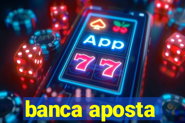 banca aposta